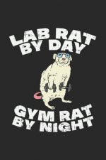 Lab Rat By Day Gym Rat By Night: 120 Pages I 6x9 I Karo