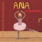 Ana la Ballerine: Les aventures de mon prénom
