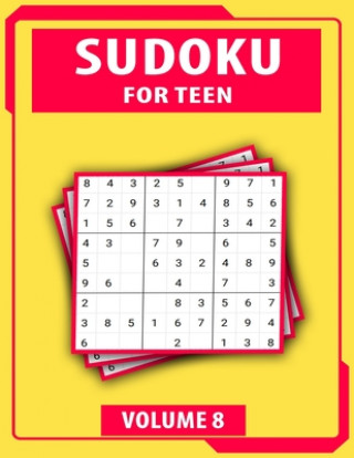 Sudoku For Teen Volume 8: Easy To Hard Sudoku Challenging And Fun Puzzle