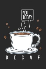 Not Today Decaf: 120 Pages I 6x9 I Graph Paper 5x5