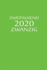 zweitausend zwanzig 2020: Terminbuch 2020 A5 Grün