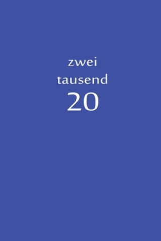 zweitausend 20: Terminbuch 2020 A5 Blau