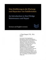 Eine Einführung in die Wartung und Reparatur von Stahlbrücken: An Introduction to Steel Bridge Maintenance and Repair