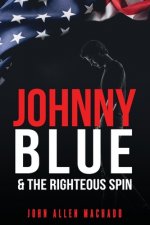 Johnny Blue and the Righteous Spin: The Best Way To Fight Back