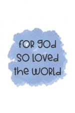 For God So Loved The World: Dot Grid Paper