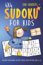 Sudoku For 2nd Graders: 4x4 Fun And Challenging Activity Puzzle Book For Kids Ages 6-8
