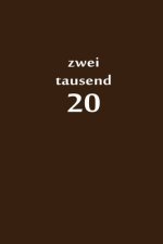 zweitausend 20: Buchkalender 2020 A5 Braun