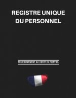 REGISTRE unique DU PERSONNEL: Conformément au droit du travail