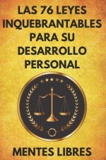 Las 76 Leyes Inquebrantables Para Su Desarrollo Personal: Encuentra tu MOTIVACION