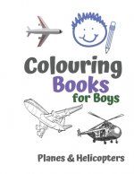 Colouring Books for Boys Planes & Helicopters: Awesome Cool Planes & Helicopters Colouring Book For Boys Aged 6-12