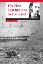 The First East Indians to Trinidad: Captain Cubitt Sparkhall Rundle and the Fatel Rozack