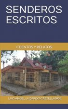 Senderos Escritos: Cuentos Y Relatos