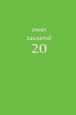 zweitausend 20: Wochen Notizkalender 2020 A5 Grün