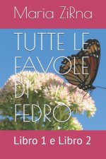 Tutte Le Favole Di Fedro: Libro 1 e Libro 2