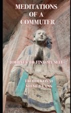 Meditations of a Commuter: Journey to Find My Self