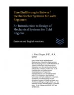 Eine Einführung in Entwurf mechanischer Systeme für kalte Regionen: An Introduction to Design of Mechanical Systems for Cold Regions