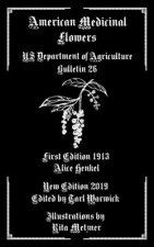 American Medicinal Flowers: US Department of Agriculture Bulletin 26