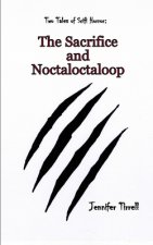 The Sacrifice and Noctaloctaloop: Two Tales of Scifi Horror