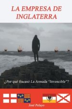 La Empresa de Inglaterra: ?Por qué fracasó La Armada 