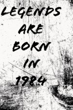 LEGENDS ARE BORN IN 1984 6x9 in 120 pages