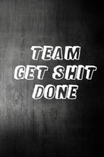 Team Get Shit Done: Funny Gift for Team Members At Work - From Boss, Coworker - Gift for Employee Appreciation - Ideal Christmas - Appreci
