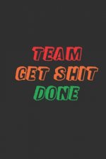 Team Get Shit Done: Funny Gift for Team Members At Work - From Boss, Coworker - Gift for Employee Appreciation - Ideal Christmas - Appreci