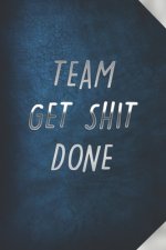 Team Get Shit Done: Funny Gift for Team Members At Work - From Boss, Coworker - Gift for Employee Appreciation - Ideal Christmas - Appreci