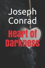 Heart of Darkness: New Edition - Heart of Darkness by Joseph Conrad