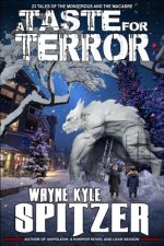A Taste for Terror: 23 Tales of the Monstrous and the Macabre