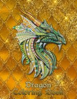 Dragon Coloring Book: 31 dragons are waiting to be painted by YOU! Let your imagination run wild and transform the dragons with fiery color!