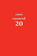 zweitausend 20: 2020 Kalenderbuch A5 A5 Rot