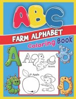 ABC Farm Alphabet Coloring Book: ABC Farm Alphabet Activity Coloring Book, Farm Alphabet Coloring Books for Toddlers and Ages 2, 3, 4, 5 - Early Learn
