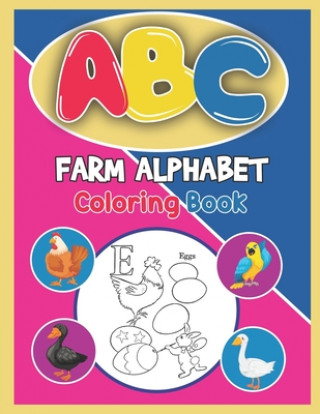 ABC Farm Alphabet Coloring Book: ABC Farm Alphabet Activity Coloring Book, Farm Alphabet Coloring Books for Toddlers and Ages 2, 3, 4, 5 - Early Learn