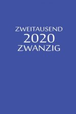 zweitausend zwanzig 2020: 2020 Kalenderbuch A5 A5 Blau