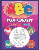 ABC Farm Alphabet Coloring Book: ABC Farm Alphabet Activity Coloring Book, Farm Alphabet Coloring Books for Toddlers and Ages 2, 3, 4, 5 - Early Learn