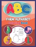 ABC Farm Alphabet Coloring Book: ABC Farm Alphabet Activity Coloring Book, Farm Alphabet Coloring Books for Toddlers and Ages 2, 3, 4, 5 - Early Learn