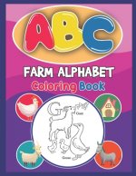 ABC Farm Alphabet Coloring Book: ABC Farm Alphabet Activity Coloring Book, Farm Alphabet Coloring Books for Toddlers and Ages 2, 3, 4, 5 - Early Learn