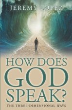 How Does God Speak?: The Three-Dimensional Ways