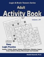 Adult Activity Book: 500 Easy Logic Puzzles (Sudoku, Tridoku, Masyu, Hakyuu, Battleships, Fillomino, Suguru, Creek, Numbrix, Binary, Minesw