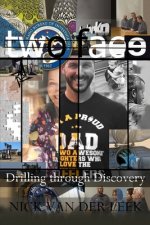 Two Face: Drilling Through Discovery