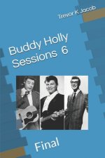 Buddy Holly Sessions: 6 Final