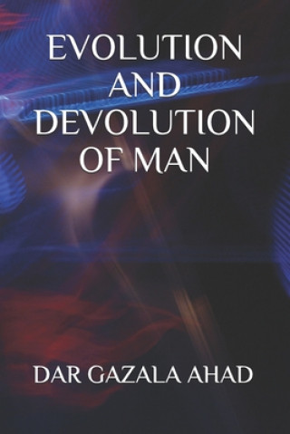 Evolution and Devolution of Man