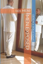 Men Exposed!: (101 Men)