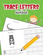 Trace Letters Workbook: Animal Alphabet Book Handwriting Practice for Pre K, Preschool, Kindergarten, and Kids Ages 3-5