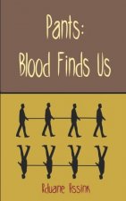 Pants: Blood Finds Us