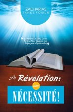 La Révélation: Une Nécessite!