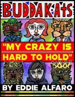 My Crazy is Hard to Hold