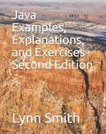 Java Examples, Explanations, and Exercises Second Edition