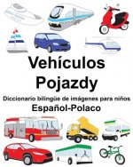 Espa?ol-Polaco Vehículos/Pojazdy Diccionario bilingüe de imágenes para ni?os