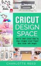 Cricut Design Space: How to Start Cricut Step by Step - Original Cricut Project Ideas Inside with Images